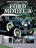 Collectors Originality Guide Ford Model A