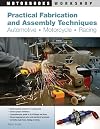 Practical Fabrication and Assembly Techniques: Automotive, Motorcycle, Racing (Motorbooks Workshop)