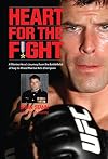 Heart for the Fight: A Marine Hero's Journey from the Battlefields of Iraq to Mixed Martial Arts Champion