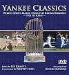 Yankee Classics: World Series Magic from the Bronx Bombers, 1921 to Today