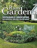 Rain Gardens Sustainable Landscaping For A Beautiful Yard And A Healthy World