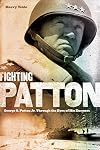 Fighting Patton: George S. Patton Jr. Through the Eyes of His Enemies