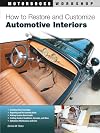How to Restore and Customize Automotive Interiors (Motorbooks Workshop)
