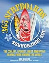 365 Surfboards: The Coolest, Raddest, Most Innovative Boards from Around the World