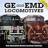 GE and EMD Locomotives: The Illustrated History