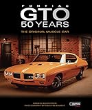 Pontiac Gto 50 Years The Original Muscle Car