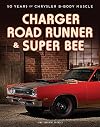 Charger, Road Runner & Super Bee : 50 years of Chrysler B-Body muscle
