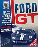 Ford Gt How Ford Silenced The Critics Humbled Ferrari And Conquered Le Mans
