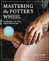 Mastering the Potter's Wheel: Techniques, Tips, and Tricks for Potters (Mastering Ceramics)
