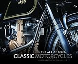 Classic Motorcycles The Art Of Speed