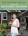 The Chicken Chick's Guide to Backyard Chickens: Simple Steps for Healthy, Happy Hens