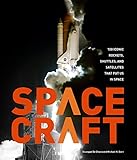 Spacecraft 100 Iconic Rockets Shuttles And Satellites That Put Us In Space