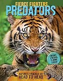 Fierce Fighters Predators Natures Toughest Go Head To Head