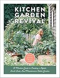 Kitchen Garden Revival A Modern Guide To Creating A Stylish Smallscale Lowmaintenance Edible Garden