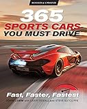 365 Sports Cars You Must Drive: Fast, Faster, Fastest - Revised and Updated