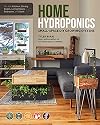 Home Hydroponics: Small-space DIY growing systems for the kitchen, dining room, living room, bedroom, and bath