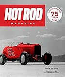 HOT ROD Magazine: 75 Years