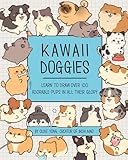 Kawaii Doggies: Learn to Draw 75 Adorable Pups in All their Glory (Volume 7) (Kawaii Doodle, 7)