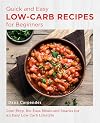 Quick and Easy Low Carb Recipes for Beginners: Low Prep, No Fuss Meals and Snacks for an Easy Low Carb Lifestyle (New Shoe Press)