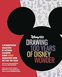 Drawing 100 Years of Disney Wonder: A retrospective collection of artwork featuring iconic Disney characters from the past 100 years (Licensed Learn to Draw)