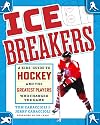 Ice breakers : a kids' guide to hockey and the greatest players who changed the game