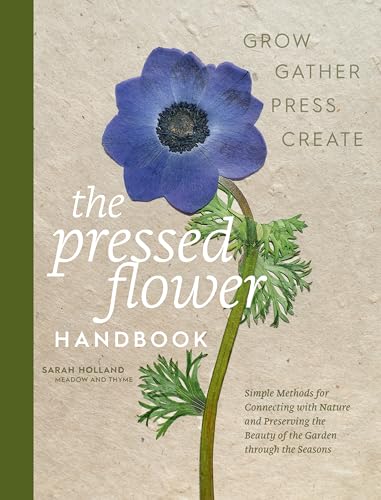 The Pressed Flower Handbook : by Holland, Sarah