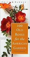 100 Old Roses for the American Garden