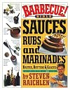 Barbecue! Bible : Sauces, Rubs, and Marinades, Bastes, Butters, and Glazes