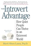 The Introvert Advantage: How to Thrive in an Extrovert World