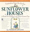 Sunflower Houses: Garden Discoveries for Children of All Ages