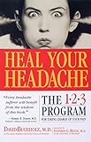 Heal Your Headache The 123 Program For Taking Charge Of Your Pain