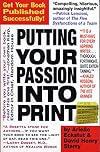 Putting Your Passion Into Print: Get Your Book Published Successfully!