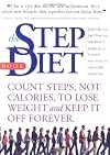 The Step Diet: Count Steps, Not Calories to Lose Weight and Keep It off Forever