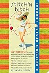 Stitch 'N Bitch: A Knitter's Design Journal