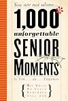 1,000 Unforgettable Senior Moments: Of Which We Could Remember Only 246