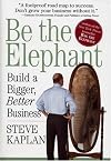 Be the Elephant: Build a Bigger, Better Business