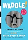Waddle!: A Scanimation Picture Book