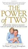 The Power of Two: Surviving Serious Illness with an Attitude and an Advocate