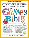 The Games Bible: Over 300 Games - the Rules, the Gear, the Strategies