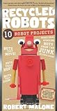 Recycled Robots 10 Robot Projects