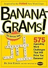Banana-Grams! The Official Book, 575 Appealing Word Challenges That Will Drive You Bananas!