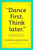 Dance Firstthink Later 618 Rules To Live By