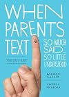 When Parents Text: So Much Said...So Little Understood