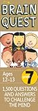 Brain Quest Grade 7 Revised 4th Edition 1500 Questions And Answers To Challenge The Mind Brain Quest Decks