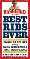 Best Ribs Ever: A Barbecue Bible Cookbook: 100 Killer Recipes