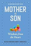 Mother To Son: Shared Wisdom From the Heart