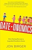 Dateonomics How Dating Became A Lopsided Numbers Game