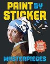Paint by Sticker Masterpieces: Re-create 12 Iconic Artworks One Sticker at a Time!