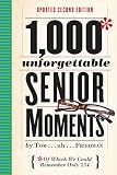 1000 Unforgettable Senior Moments Of Which We Could Remember Only 254