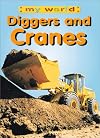 Diggers And Cranes (My World)